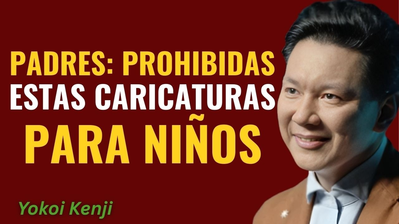 PADRES: PROHIBIDAS estas CARICATURAS para NIÑOS || Yokoi Kenji
