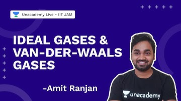 Ideal Gases & Van-der-Waals Gases |Physics |Amit Ranjan |Unacademy Live IIT JAM