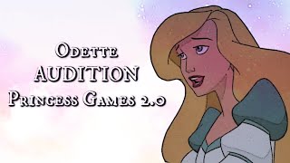 Princess Games 2.0 ||Odette|| AUDITION