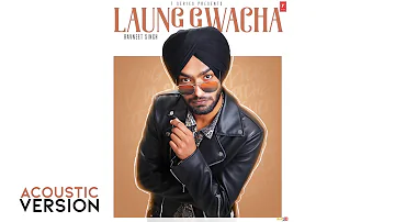 Laung Gawacha | Acoustic Version | Ravneet Singh | Punjabi Hit Song