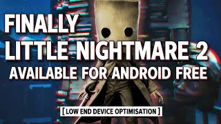 HOW TO PLAY LITTLE NIGHTMARES 2 OFFLINE IN ANDROID 💯 || FINALLY AVAILABLE FOR ANDROID 🔥 screenshot 5