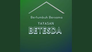 Bertumbuh Bersama Yayasan Betesda (feat. Rachman Sinambela)