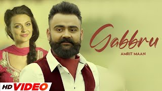 Gabbru (HD Video) | Amrit Maan | New Punjabi Songs 2025 | Latest Punjabi Songs 2025