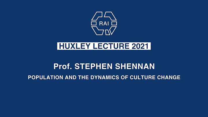 Huxley Lecture 2021 - Prof Stephen Shennan