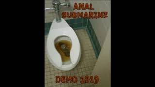 Anal Submarine - Demo 2019 (2019) Full Album HQ (Goregrind)