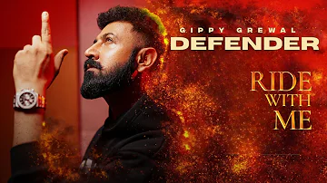 DEFENDER - GIPPY GREWAL (Full Video)| RIDE WITH ME