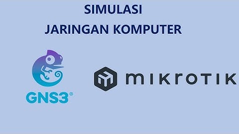 KONFIGURASI MIKROTIK DI GNS3 | TUTORIAL KONFIGURASI MIKROTIK PADA GNS3 VM | GNS3 TUTORIAL INDONESIA