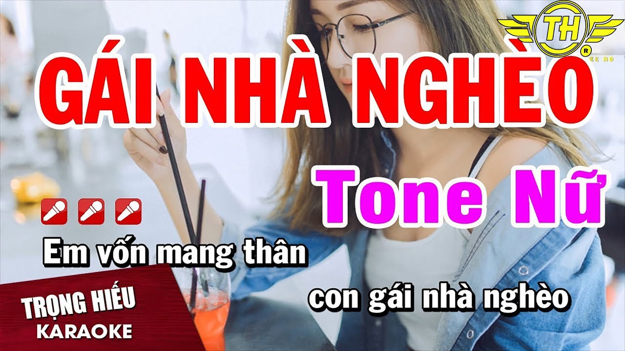 gái hát karaoke New Update Karaoke Gái Nhà Nghèo Tone Nữ Nhạc Sống Âm Thanh Chuẩn | Trọng Hiếu