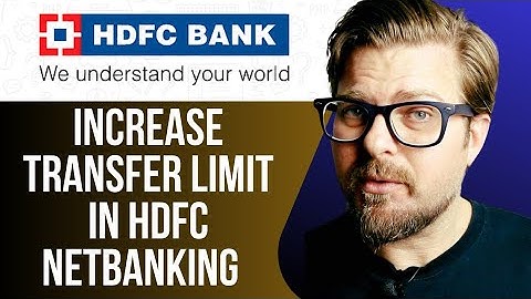 HOW TO PROPERLY INCREASE TRANSFER LIMIT IN HDFC NETBANKING -2025