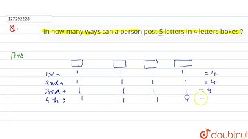 In how many ways can a person post 5 letters in 4 letters boxes ? | 12 | PERMUTATION AND COMBINA...