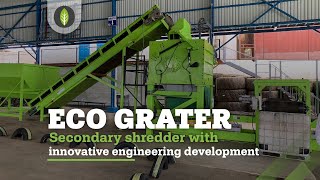 GRATER, Secondary shredder with innovative engineering development