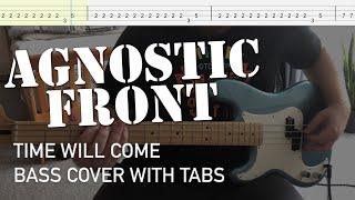 Agnostic Front - Time Will Come (Bass Cover with Tabs)