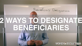 2 Ways to Designate Beneficiaries on your Financial Accounts