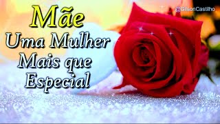 Mãe - Mulher Mais Que Especial! Mensagem do Dia das Mães