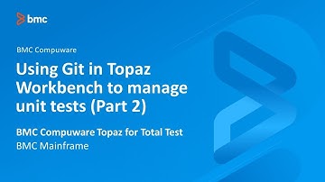 BMC Compuware Topaz for Total Test - Using Git in Topaz Workbench to manage unit tests (Part 2)