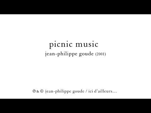 Watch JEAN-PHILIPPE GOUDE : Picnic Music (score) on YouTube Watch JEAN-PHILIPPE GOUDE : Picnic Music (score) on YouTube