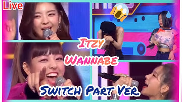 ITZY WANNABE Switch Part Version Live