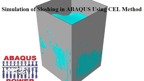 Simulation of Sloshing in ABAQUS Using CEL Method