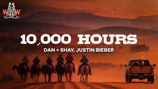 dan + shay, justin bieber - 10,000 hours (lyrics)