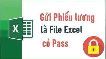 Gửi phiếu lương là File Excel có pass qua email