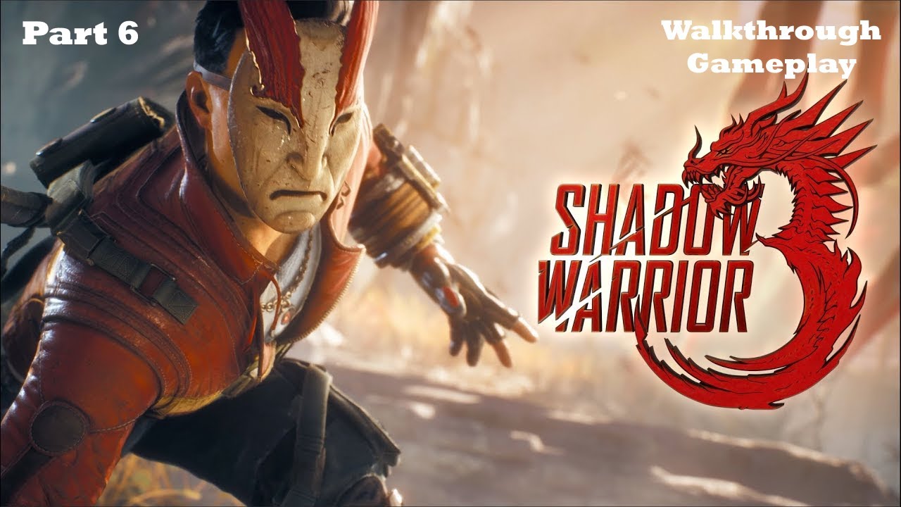 SHADOW WARRIOR 3 WALKTHROUGH GAMEPLAY PART 6 