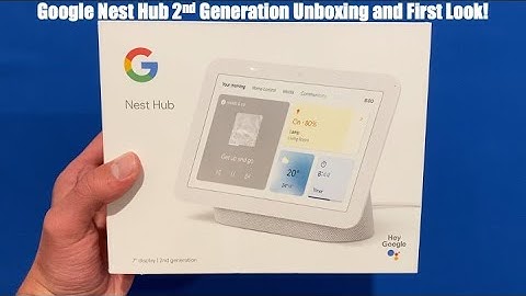 Google Nest Hub 2nd Generation Unboxing and First Look