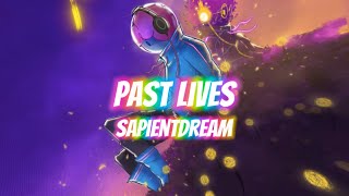 Sapientdream - Past Lives - Lyrics