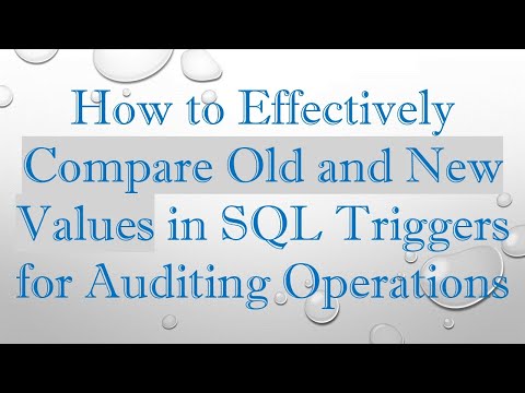 How to Effectively Compare Old and New Values in SQL Triggers for Auditing Operations