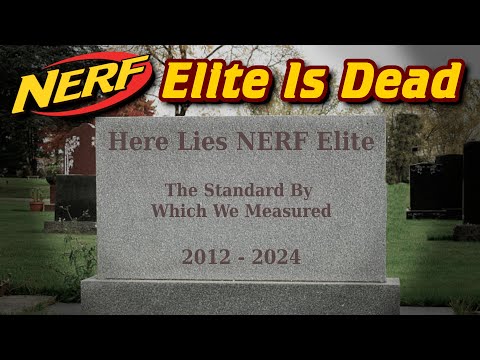 The N Series: NERF Elite Has Been Replaced