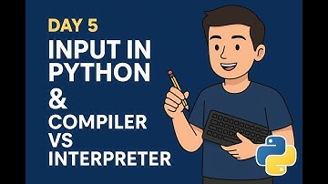Taking Input in Python & Compiler vs Interpreter Explained | Python Basics | day5 #perlbabu