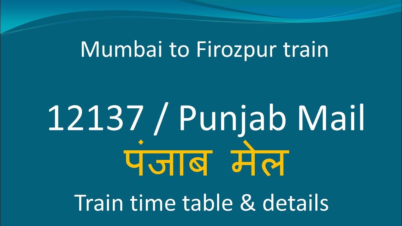 12137 Punjab Mail / train timings route/ 54 stops / how to reach Mumbai to Firozpur