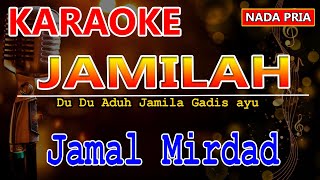 Jamilah | Karaoke | Jamal Mirdad | karaoke nada Pria