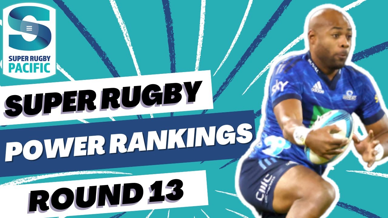 Super Rugby Power Rankings Round 13 2023 YouTube