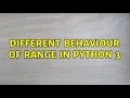 Different behaviour of range in python 3