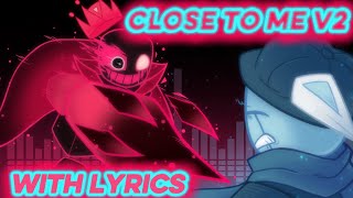 CLOSE TO ME V2 WITH LYRICS | UST | FORSAKEN LYRICAL COVER (READ DESC)