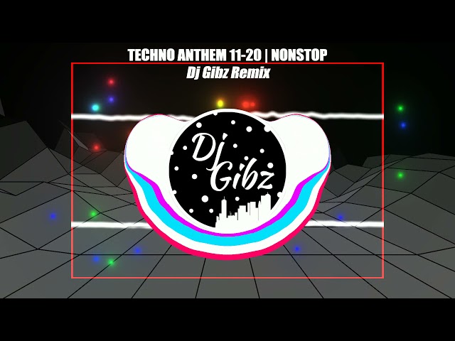 Dj Gibz - Techno Anthem 11-20 Nonstop | Disco Party Mix Nonstop class=