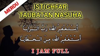 Dzikir Istighfar Taubatan Nasuha  1 Jam 