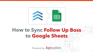 How to Connect Follow Up Boss and Google Sheets — Create a Two Way Sync
