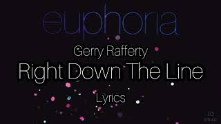 Gerry Rafferty - Right Down The Line (Lyrics) | [ song from Euphoria ]