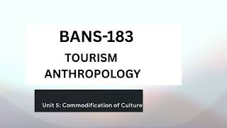 BANS-183 / Tourism Anthropology / unit-5 Complete unit study notes
