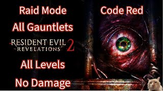Resident Evil Revelations 2 Raid Mode Code Red All Gauntlets All Levels No Damage.
