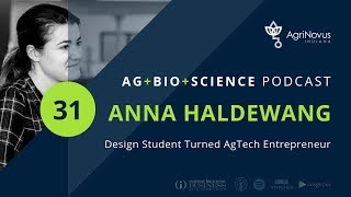 Design Student Turned AgTech Entrepreneur | AG+BIO+SCIENCE Podcast