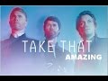 Take That - Amazing - III - (lyrics)