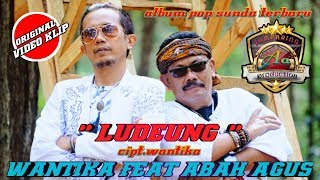 ALBUM POP SUNDA TERBARU JUDUL LAGU LUDEUNG VOC. ABAH AGUS FEAT WANTIKA