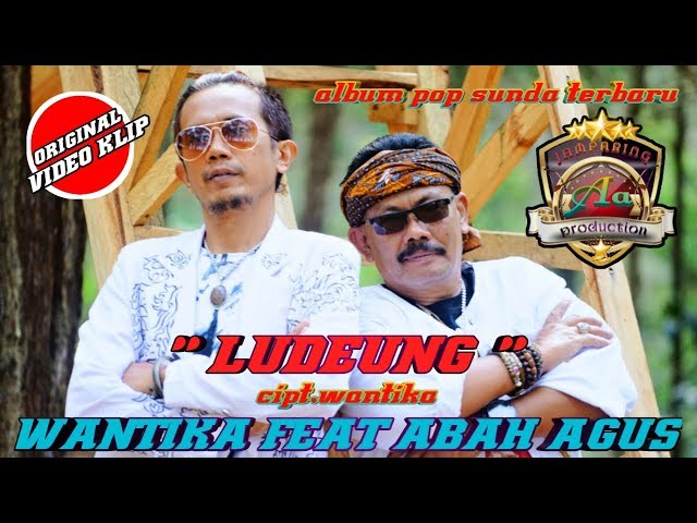 ALBUM POP SUNDA TERBARU JUDUL LAGU LUDEUNG VOC. ABAH AGUS FEAT WANTIKA class=