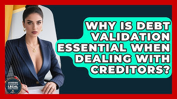 Why Is Debt Validation Essential When Dealing With Creditors? - Avoiding Common Legal Mistakes