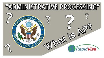 What is "Administrative Processing"? (Visa Applications)