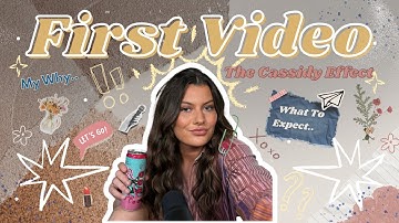 The Cassidy Effect | My First Vid | What To Expect