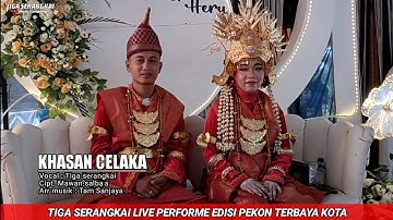 KHASAN CELAKA - TIGA SERANGKAI - Live panggung - Cipt. Mawan Salba