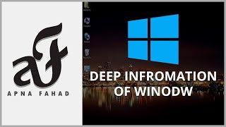 Window Deep inforamtion  |  Window Basic Class - 2 | Apna Fahad.